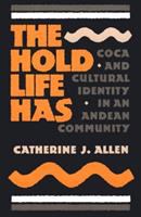 The hold life has : coca and cultural identity in an Andean community /