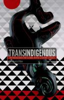 Trans-Indigenous : methodologies for global Native literary studies /