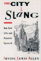 The city in slang New York life and popular speech /