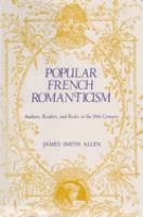 Popular French romanticism : authors, readers, and books in the 19th century /