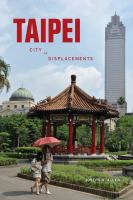 Taipei : City of Displacements.