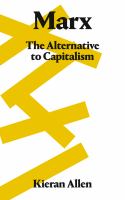 Marx : The Alternative to Capitalism.