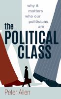 The political class why it matters who our politicians are /