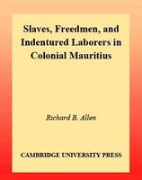 Slaves, freedmen, and indentured laborers in colonial Mauritius