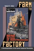 Farm to factory : a reinterpretation of the Soviet industrial revolution /