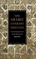 The Arabic literary heritage : the development of its genres and criticism /