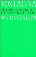 Vox Latina : a guide to the pronunciation of classical Latin /