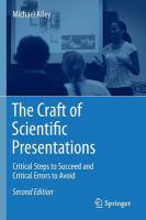 The Craft of Scientific Presentations Critical Steps to Succeed and Critical Errors to Avoid /