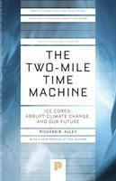 The Two-Mile Time Machine : Ice Cores, Abrupt Climate Change, and Our Future.