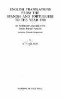 English translations from the Spanish and Portuguese to the year 1700 : an annotated catalogue of the extant printed versions, excluding dramatic adaptions /