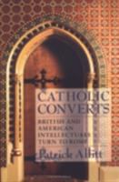 Catholic converts : British and American intellectuals turn to Rome /