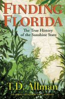 Finding Florida : The True History of the Sunshine State.