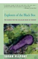 Explorers of the Black Box : The Search for the Cellular Basis of Memory.