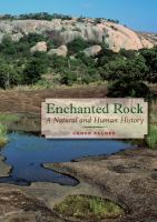 Enchanted Rock a natural and human history /