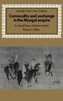 Commodity and exchange in the Mongol Empire : a cultural history of Islamic textiles /