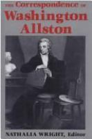 The correspondence of Washington Allston /