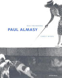 Paul Almasy : das Frühwerk = Paul Almasy : early work /