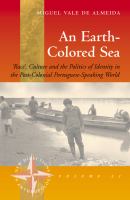 An earth-colored sea : 'race', culture, and the politics of identity in the post-colonial Portuguese-speaking world /