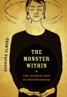 The monster within the hidden side of motherhood /