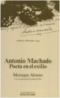 Antonio Machado : poeta en el exilio /