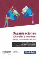 Organizaciones culturales y creativas : gerencia e implicaciones prácticas /