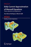 Eddy Current Approximation of Maxwell Equations Theory, Algorithms and Applications /
