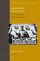 Luis de Molina's de Iustitia et Iure : Justice As Virtue in an Economic Context.