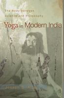 Yoga in Modern India The Body between Science and Philosophy /