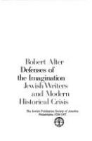 Defenses of the imagination : Jewish writers and modern historical crisis /