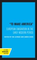 To Make America European Emigration in the Early Modern Period.