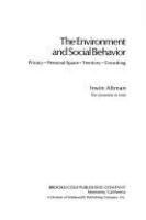 The environment and social behavior : privacy, personal space, territory, crowding /