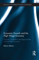 Economic Growth and the High Wage Economy : Choices, Constraints and Opportunities in the Market Economy.