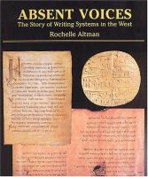 Absent voices : the story of writing systems in the West /