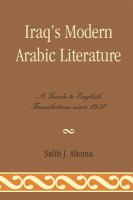 Iraq's Modern Arabic Literature : A Guide to English Translations Since 1950.