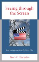 Seeing through the Screen : Interpreting American Political Film.