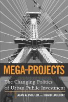 Mega-projects the changing politics of urban public investment /