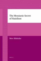 The Messianic Secret of Hasidism.
