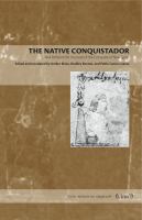 The native conquistador : Alva Ixtlilxochitl's account of the conquest of New Spain /