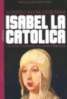 Isabel La Católica : un reina vencedora, una mujer derrotada /
