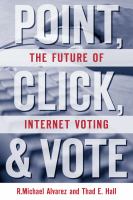 Point, click, and vote the future of Internet voting /