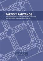 Faros y Pantanos : Una Historia de Las Prisiones Provinciales Argentinas (Córdoba, Santa Fe y Tucumán, 1853-1946).