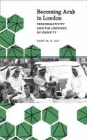 Becoming Arab in London performativity and the undoing of identity /