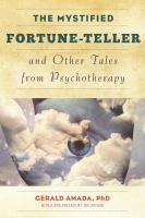 The mystified fortune-teller and other tales from psychotherapy