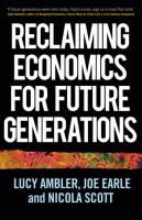 Reclaiming economics for future generations /