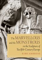 The marvellous and the monstrous in the sculpture of twelfth-century Europe /