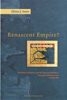Renascent empire? the house of Braganza and the quest for stability in Portuguese Monsoon Asia, c. 1640-1683 /