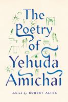The poetry of Yehuda Amichai /