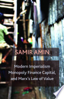 Modern imperialism, monopoly finance capital, and Marx's law of value /