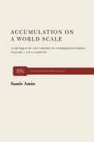 Accumulation on a world scale; a critique of the theory of underdevelopment. /