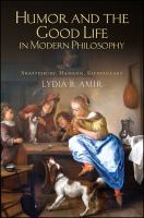 Humor and the Good Life in Modern Philosophy : Shaftesbury, Hamann, Kierkegaard.